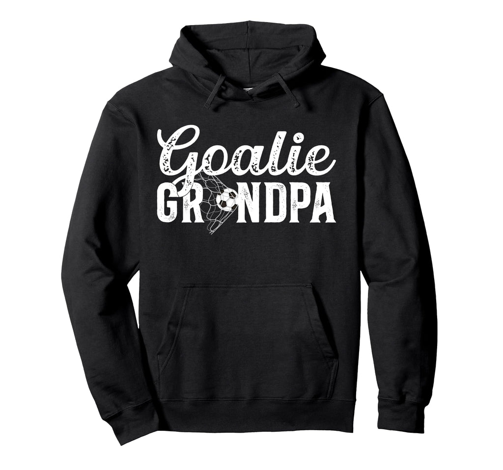 Soccer Goalie Grandpa Soccer Hoodie - Casual Everyday Wear for Adults - T-Shirt, Sweatshirt, Hoodie