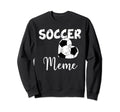 Soccer Heart Soccer Meme Sweatshirt - Trendy Graphic Men Women - T-Shirt, Sweatshirt, Hoodie