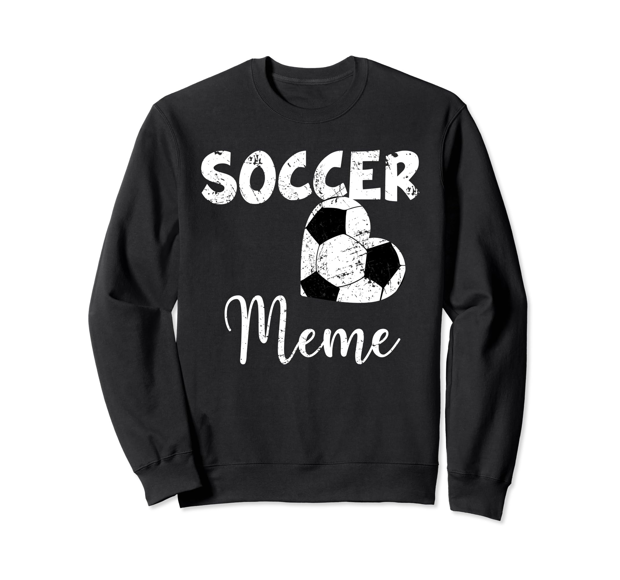 Soccer Heart Soccer Meme Sweatshirt - Trendy Graphic Men Women - T-Shirt, Sweatshirt, Hoodie