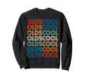 Olds Old School 80S Hip Hop Fan Rap Sweatshirt - Trendy Graphic for Adults - T-Shirt, Sweatshirt, Hoodie