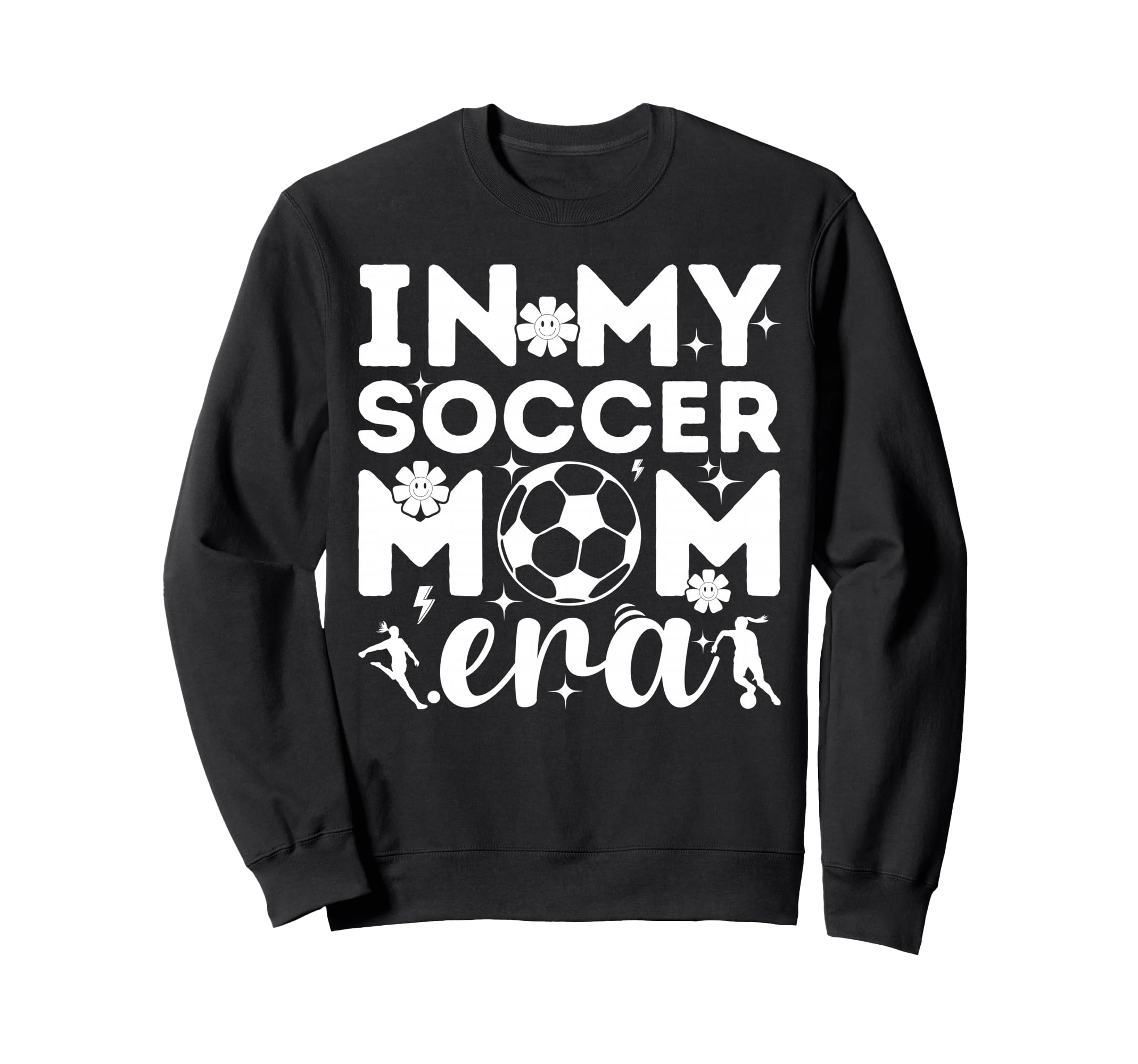 My Soccer Mom Era Sweatshirt - Trendy Graphic Unisex - T-Shirt, Sweatshirt, Hoodie