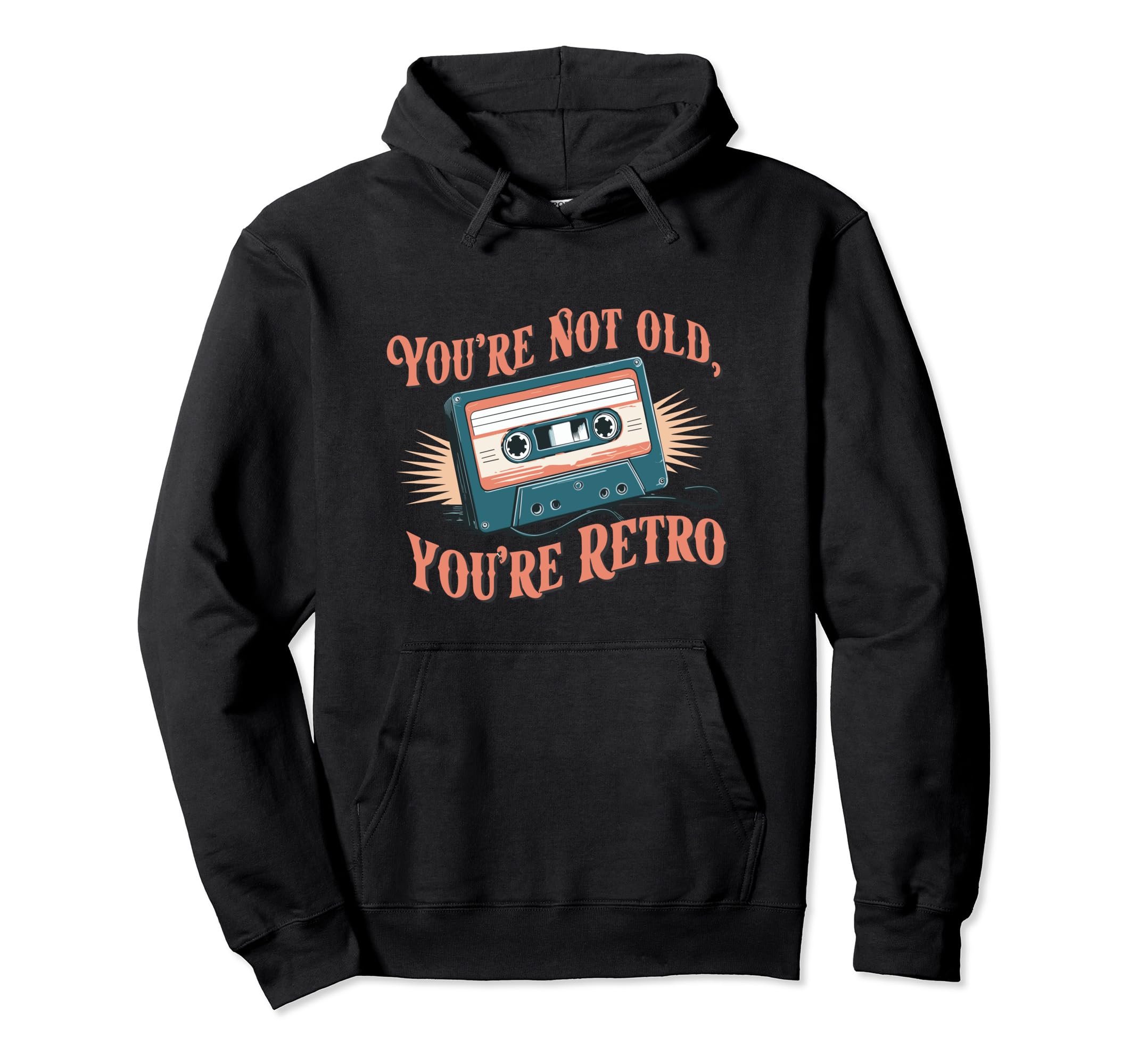 Youre Not Old Youre Cassette Tape Hoodie - Aesthetic Graphic Men Women - T-Shirt, Sweatshirt, Hoodie