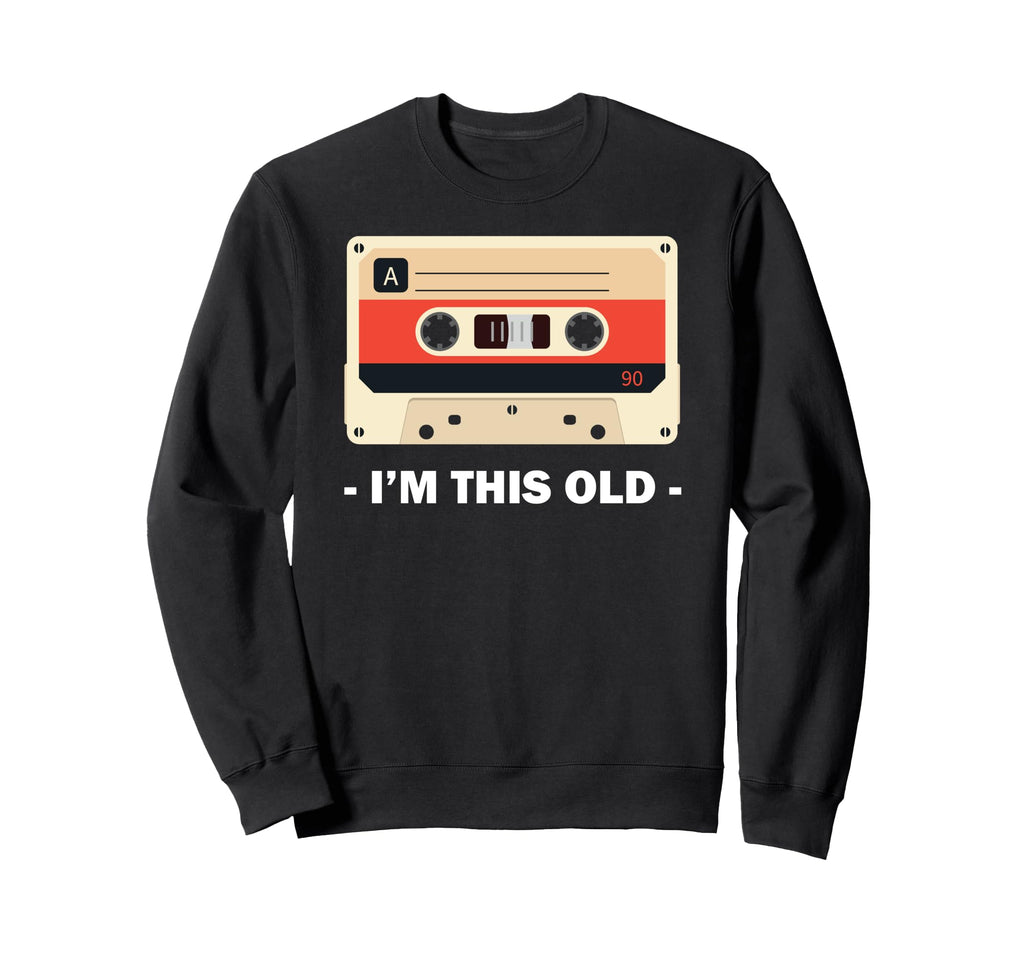 Im This Old Cassette Tape Sweatshirt - Minimalist Print Unisex - T-Shirt, Sweatshirt, Hoodie