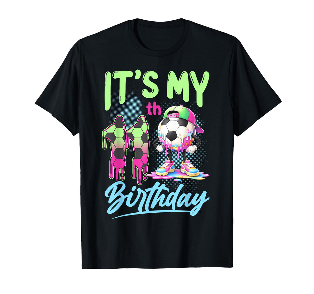 Its My 11Th Birthday Soccer Ball T-Shirt - Casual Everyday Wear Men Women - T-Shirt, Sweatshirt, Hoodie