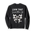 Living That Soccer Mom Life Sweatshirt - Unique Graphic for Adults - T-Shirt, Sweatshirt, Hoodie
