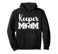 Soccer Keeper Mom Soccer Goalie Hoodie - Casual Everyday Wear for Adults - T-Shirt, Sweatshirt, Hoodie