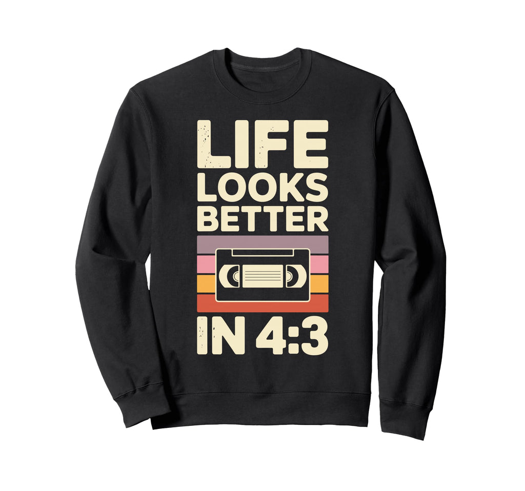 Life Looks Better 4 3 Vhs Tapes Sweatshirt - Custom Art Print for Adults - T-Shirt, Sweatshirt, Hoodie