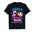 Gender Reveal Goals Or Bows Mom Loves T-Shirt - Novelty Apparel for Adults - T-Shirt, Sweatshirt, Hoodie