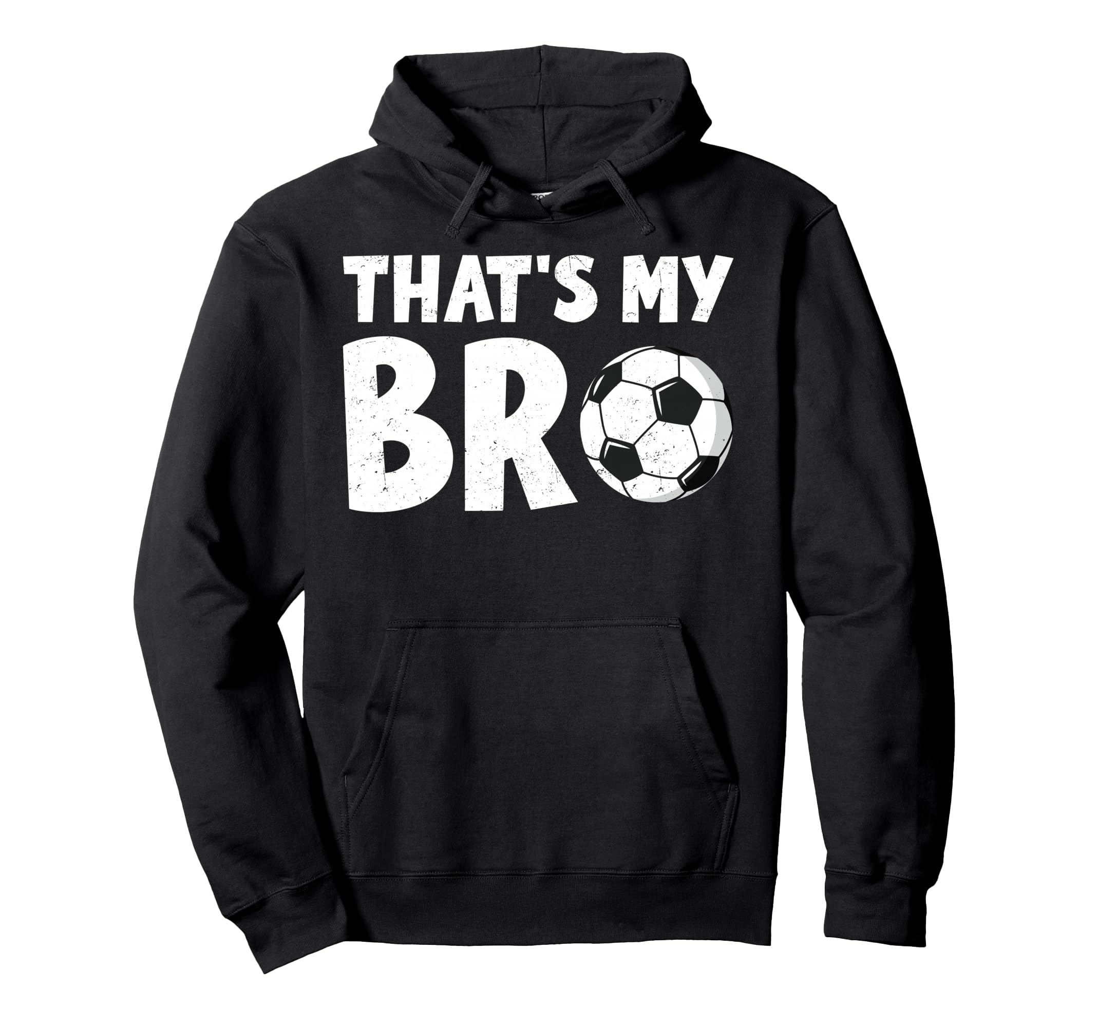 Thats My Bro Soccer Ball Sibling Pride Hoodie - Aesthetic Graphic Unisex - T-Shirt, Sweatshirt, Hoodie