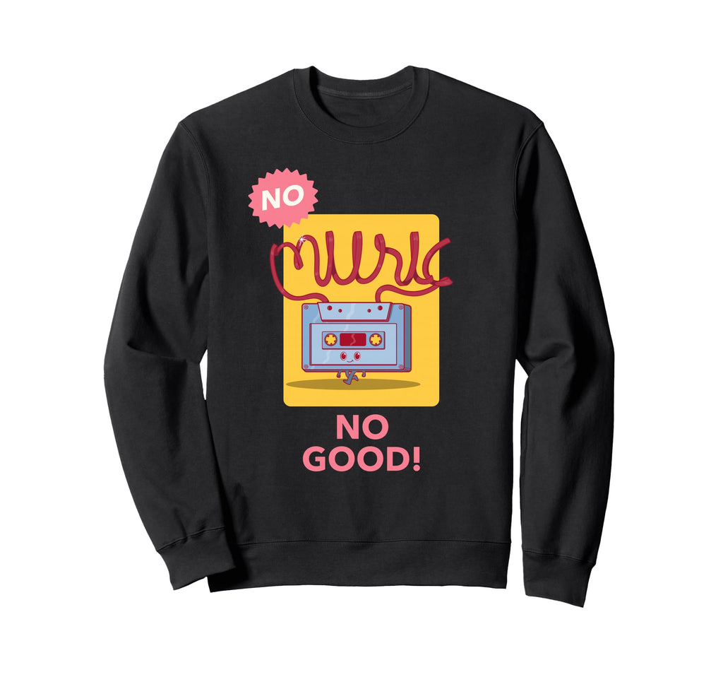 No Music No Good Cassette Tape Sweatshirt - Graphic Print Unisex - T-Shirt, Sweatshirt, Hoodie