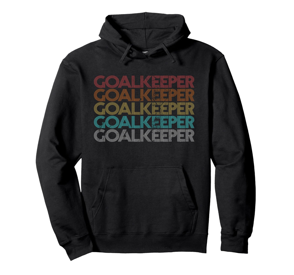 Goalkeeper Hoodie - Casual Everyday Wear for Adults - T-Shirt, Sweatshirt, Hoodie