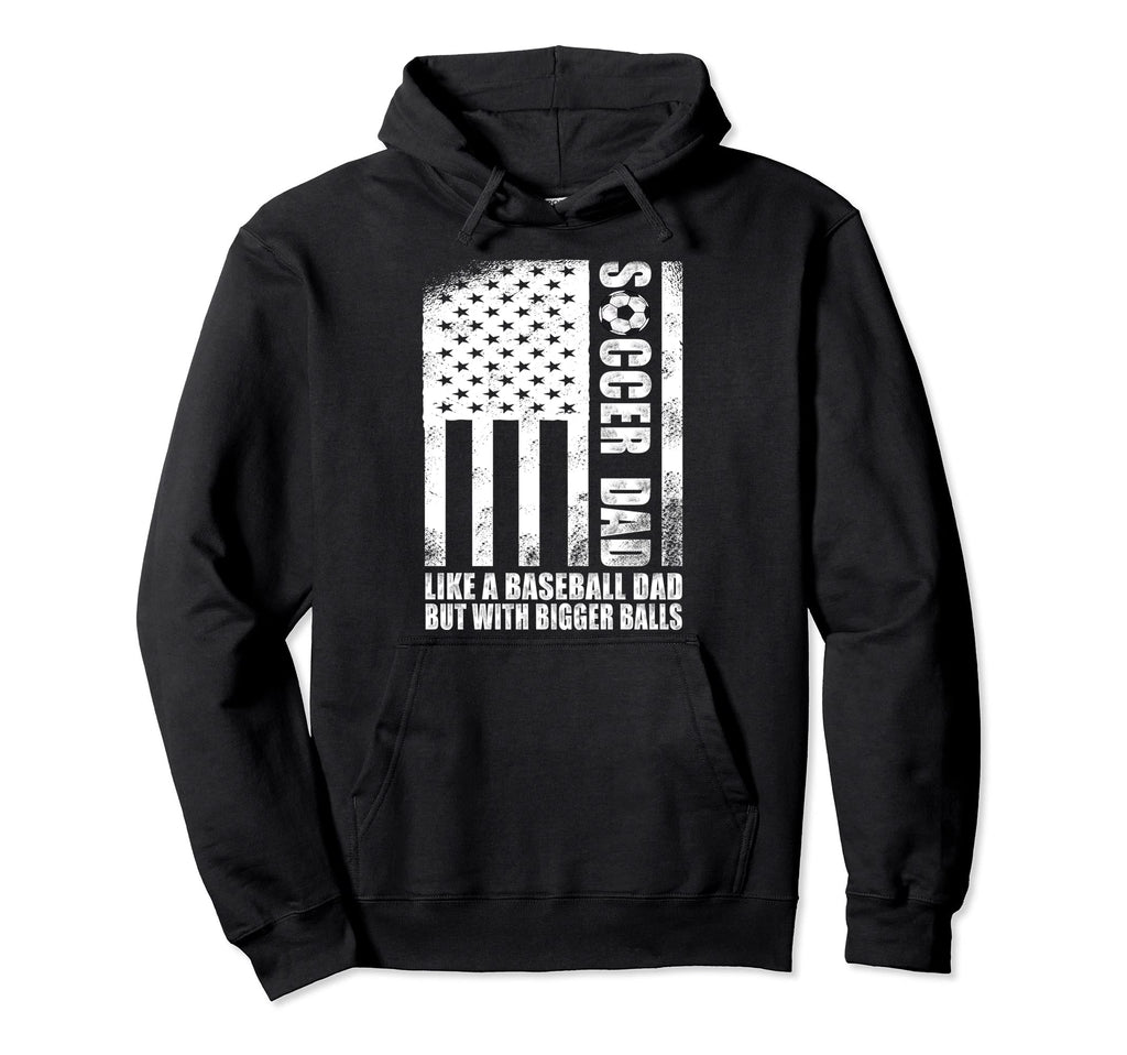 Us Flag Soccer Dad Like Baseball Dad Hoodie - Custom Art Print for Adults - T-Shirt, Sweatshirt, Hoodie