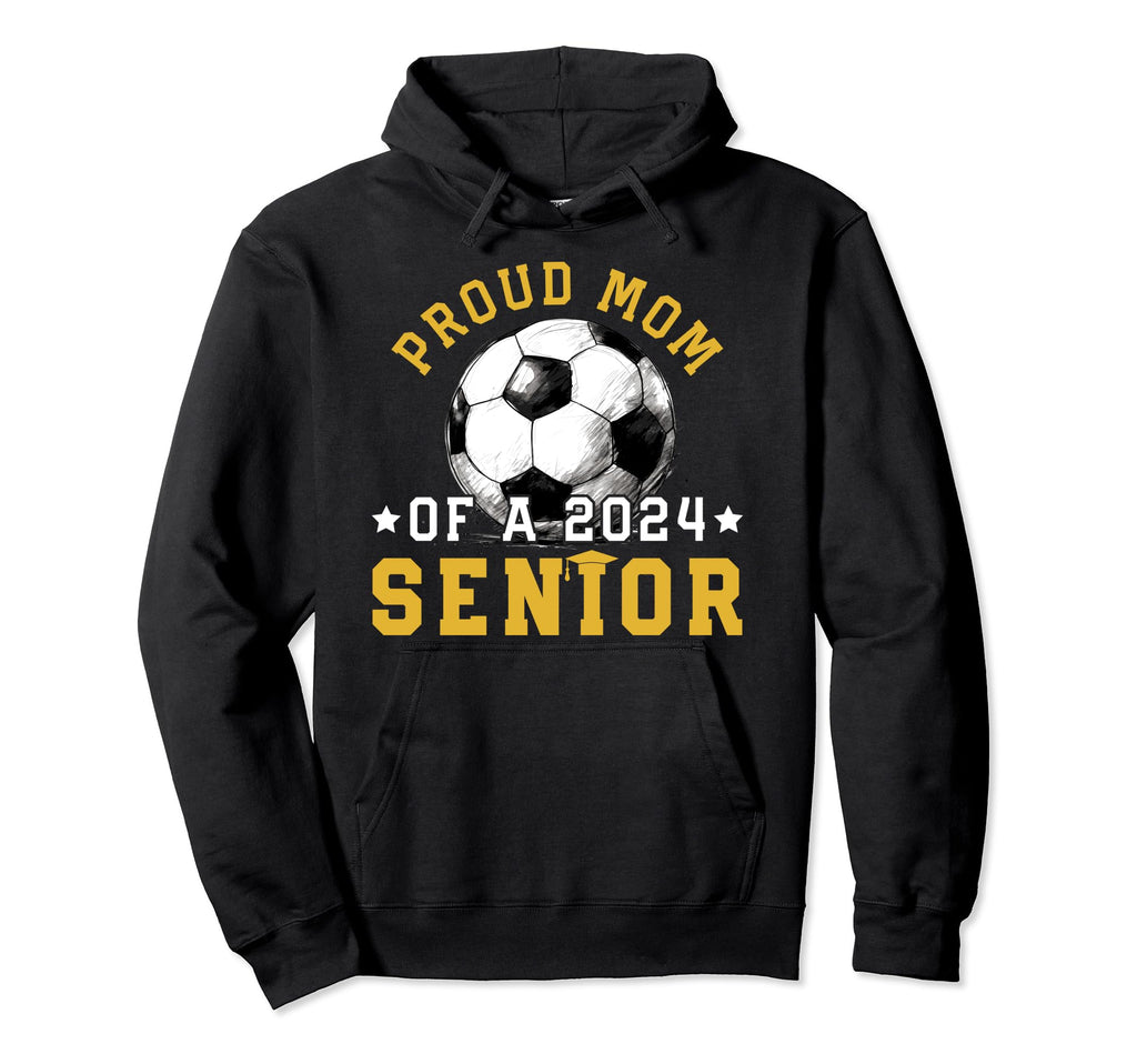 Class 2024 Mom Soccer Senior 2024 Hoodie - Graphic Print Men Women - T-Shirt, Sweatshirt, Hoodie