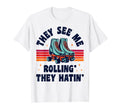 Roller Skating They See Me Rollin T-Shirt - Custom Art Print for Adults - T-Shirt, Sweatshirt, Hoodie