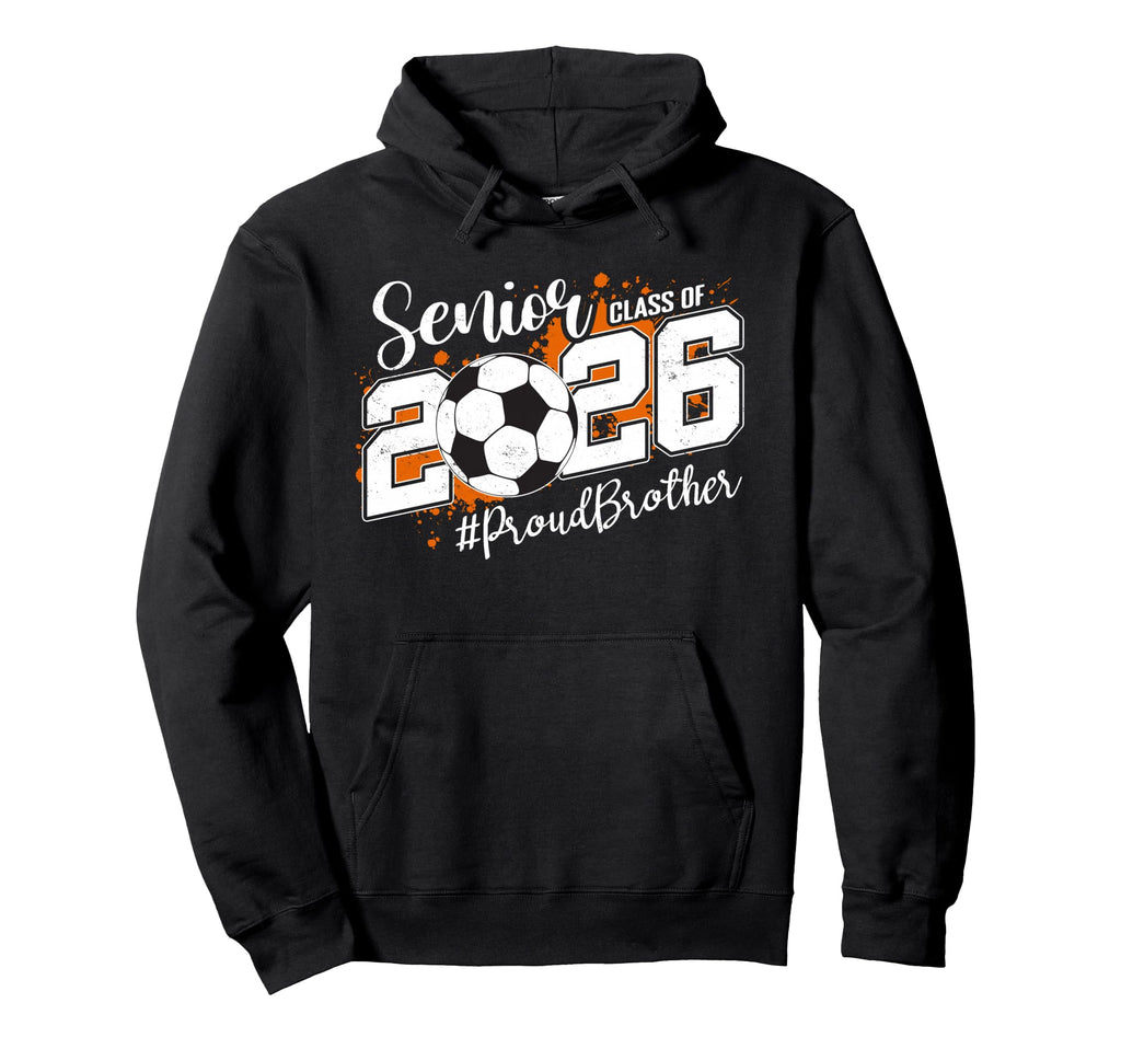 Senior Brother Class 2026 Soccer Hoodie - Fun Novelty Design for Adults - T-Shirt, Sweatshirt, Hoodie
