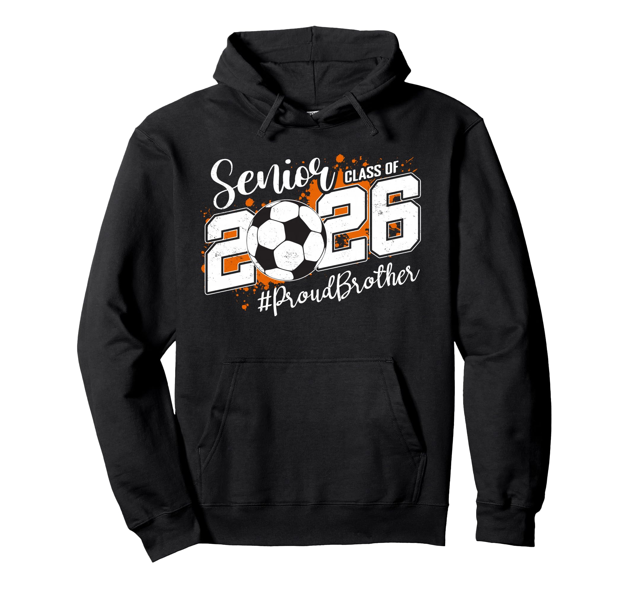 Senior Brother Class 2026 Soccer Hoodie - Fun Novelty Design for Adults - T-Shirt, Sweatshirt, Hoodie
