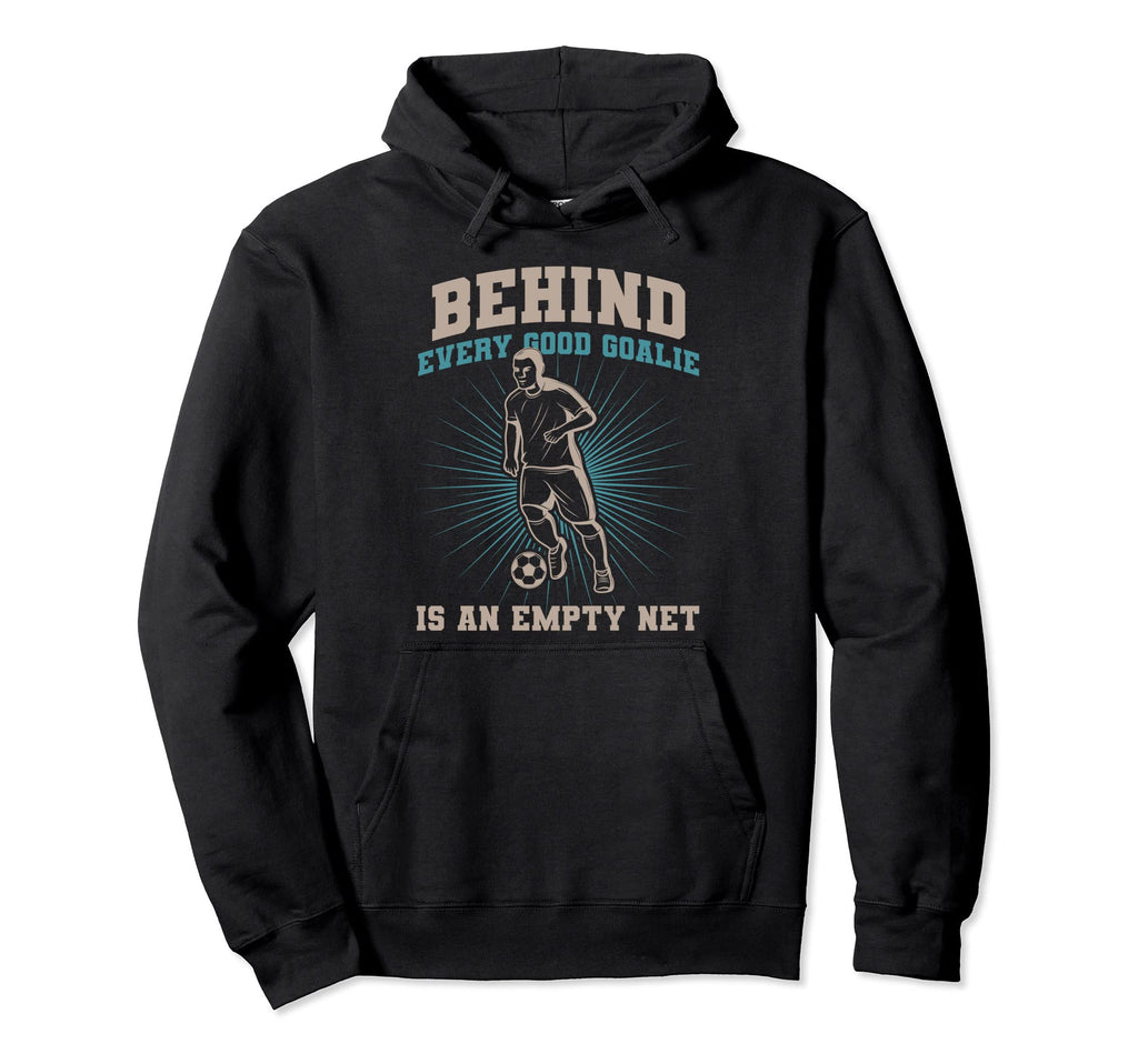 Soccer Goalie Player Fan Coach Hoodie - Fun Novelty Design for Adults - T-Shirt, Sweatshirt, Hoodie