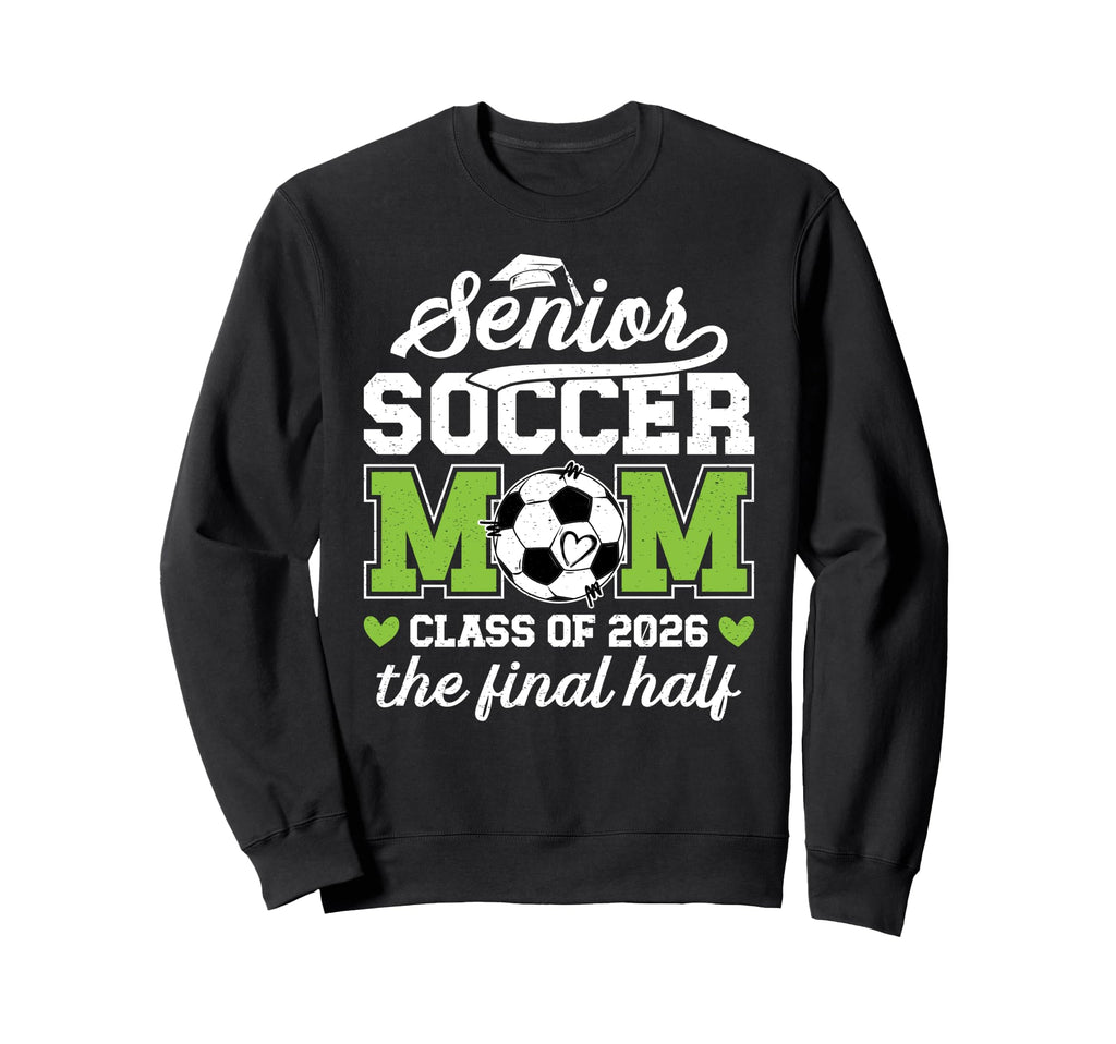 Soccer Senior Mom Class 2026 Soccer Sweatshirt - Custom Art Print Unisex - T-Shirt, Sweatshirt, Hoodie