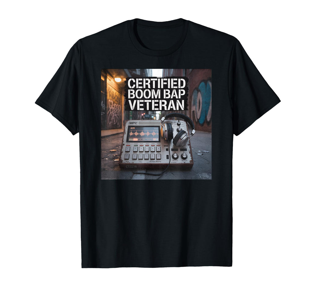 Certified Boom Bap Veteran Mpc T-Shirt - Casual Everyday Wear Unisex - T-Shirt, Sweatshirt, Hoodie