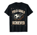 Field Goals Achieved Soccer T-Shirt - Aesthetic Graphic for Adults - T-Shirt, Sweatshirt, Hoodie