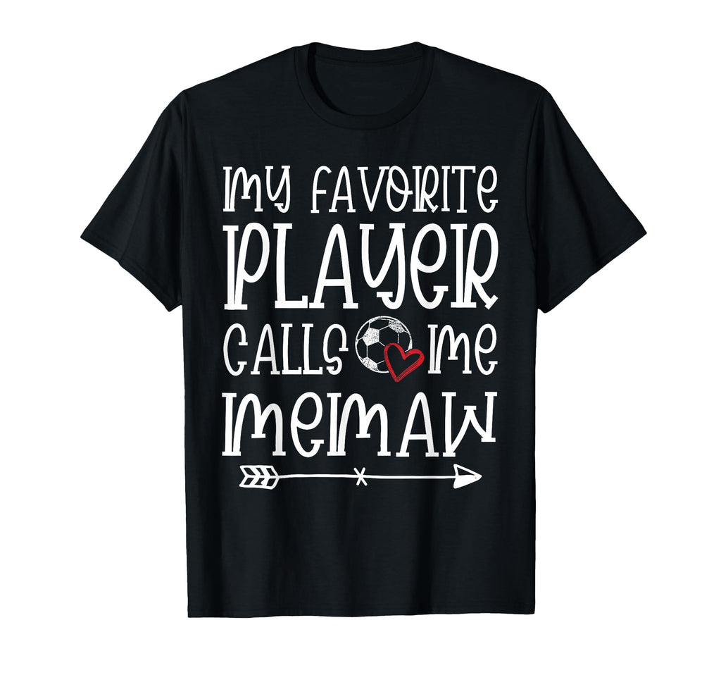 My Favorite Player Calls Me Memaw T-Shirt - Casual Everyday Wear Unisex - T-Shirt, Sweatshirt, Hoodie