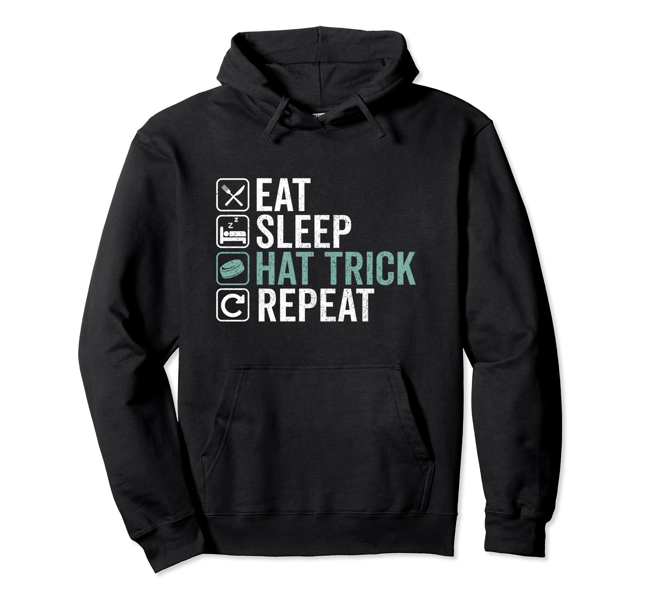 Eat Sleep Hat Trick Repeat Ice Hoodie - Casual Everyday Wear Men Women - T-Shirt, Sweatshirt, Hoodie