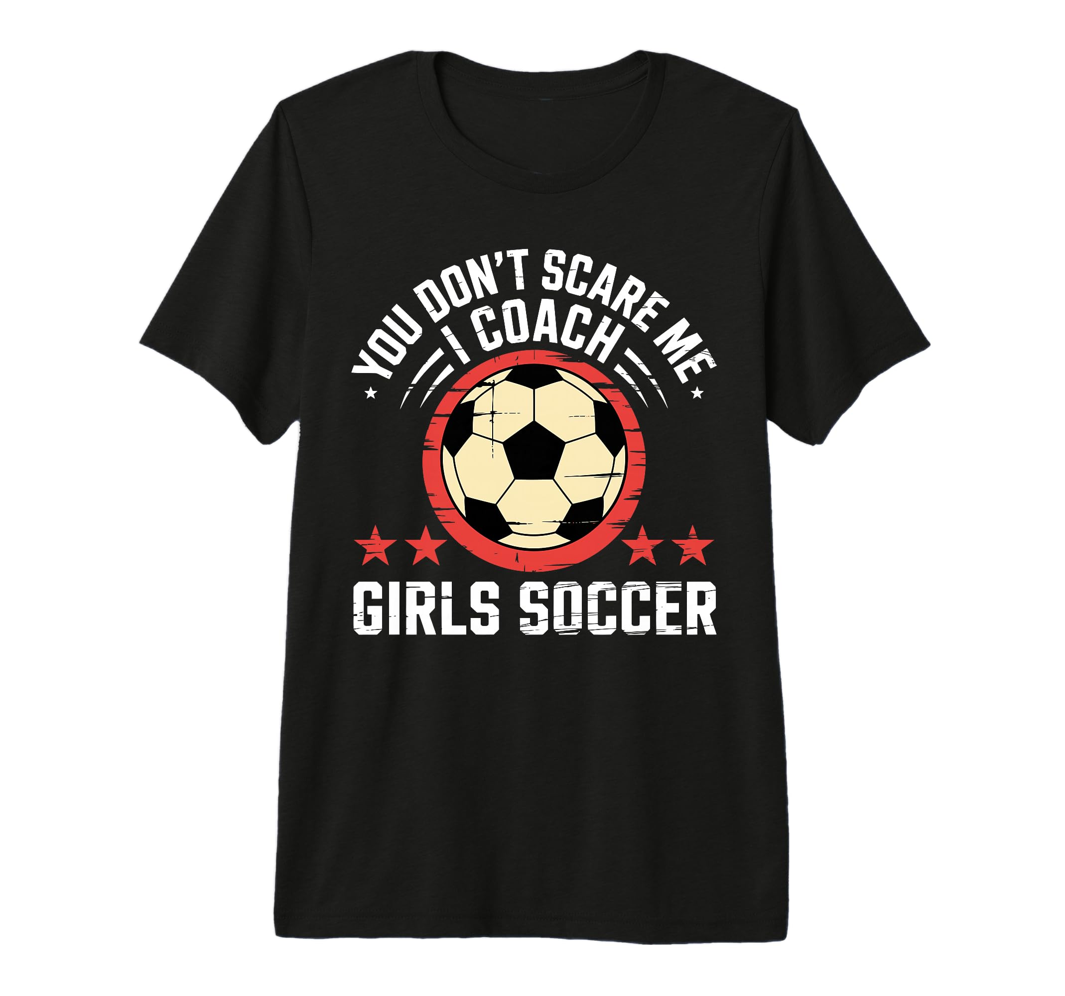 Best Coaches Gift You Dont Scare Me I T-Shirt - Aesthetic Graphic Unisex - T-Shirt, Sweatshirt, Hoodie