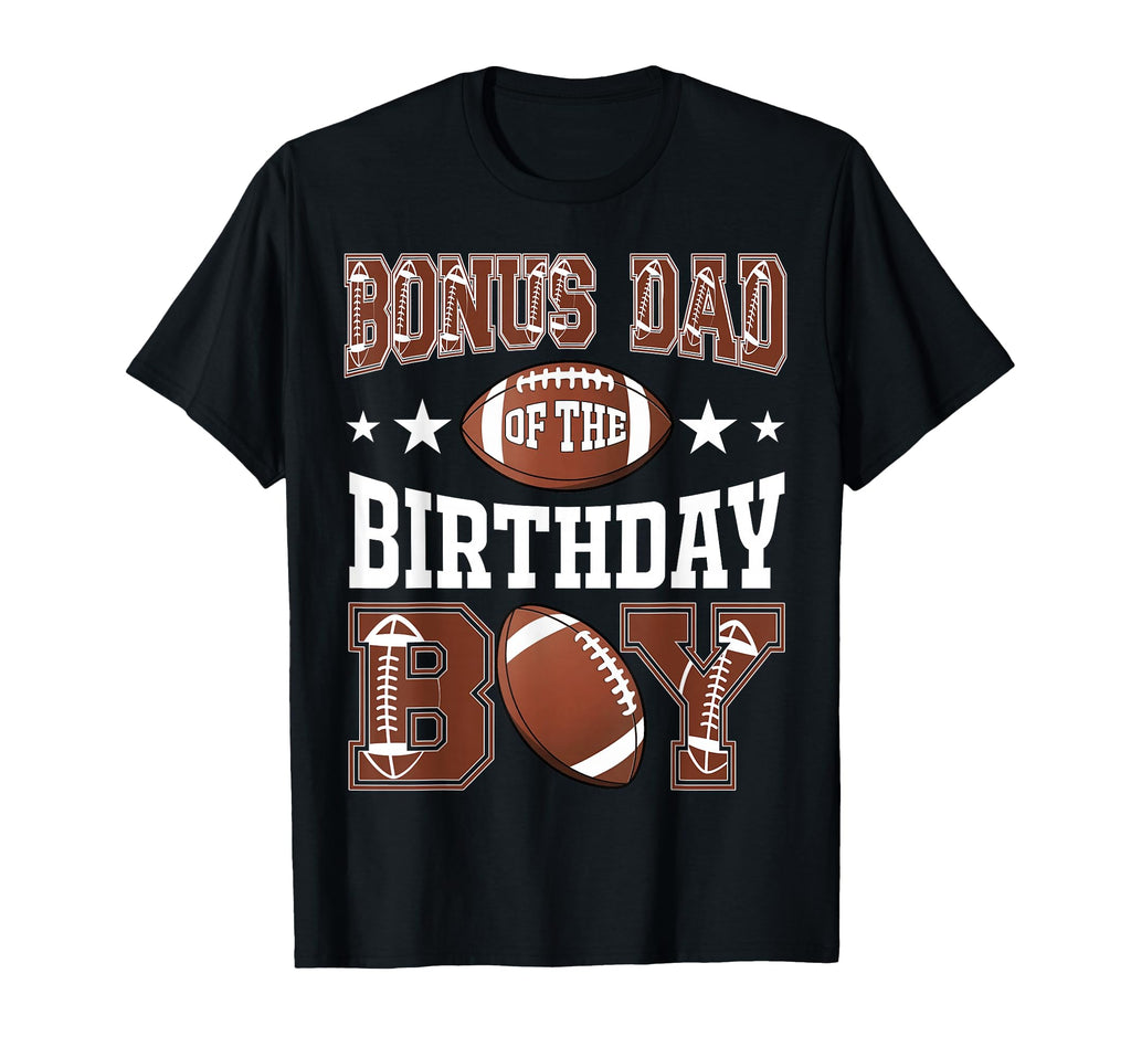Bonus Dad Birthday Football Game Day T-Shirt - Novelty Apparel for Adults - T-Shirt, Sweatshirt, Hoodie