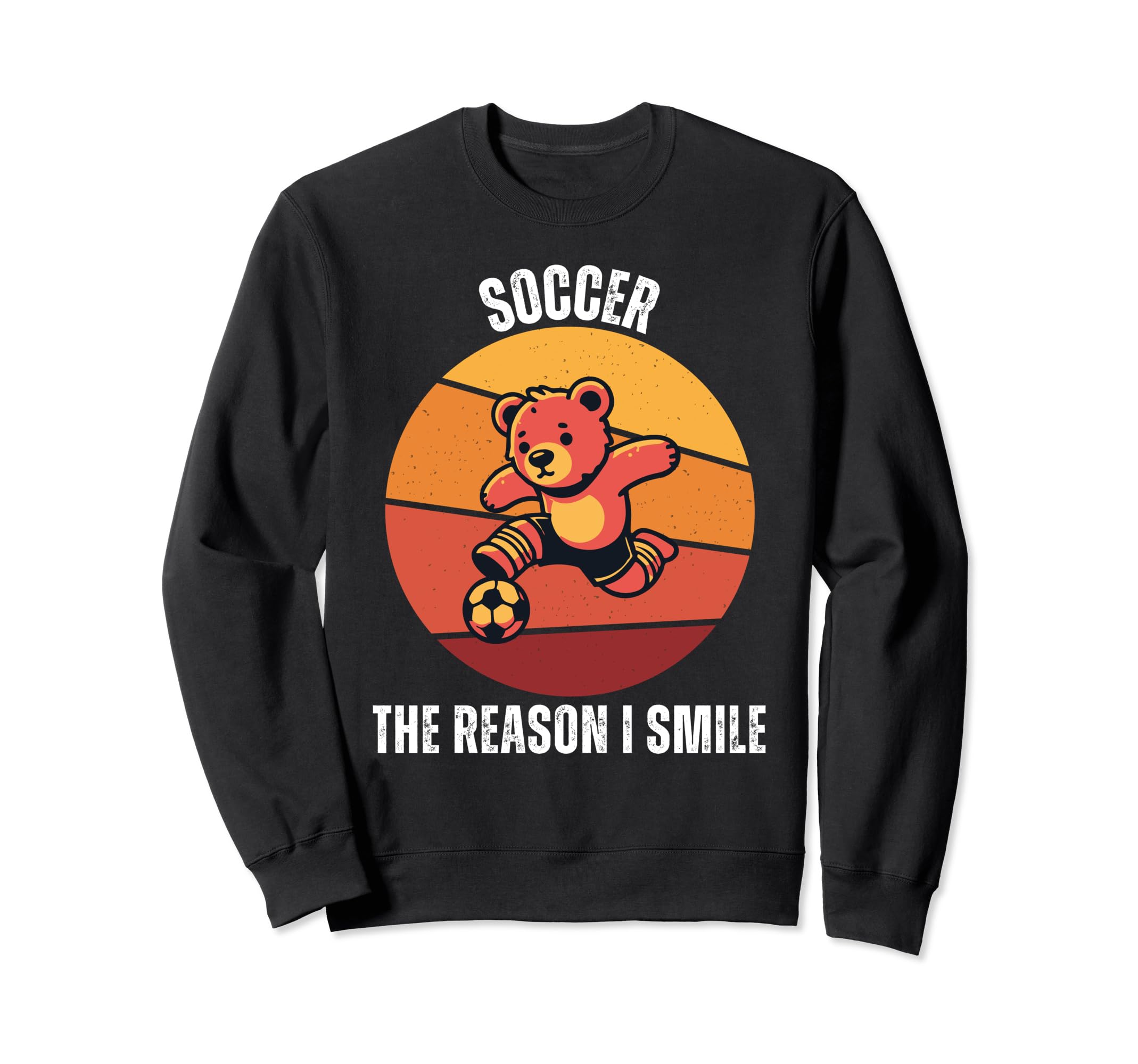 Bear Soccer Reason I Smile Sweatshirt - Custom Art Print Men Women - T-Shirt, Sweatshirt, Hoodie