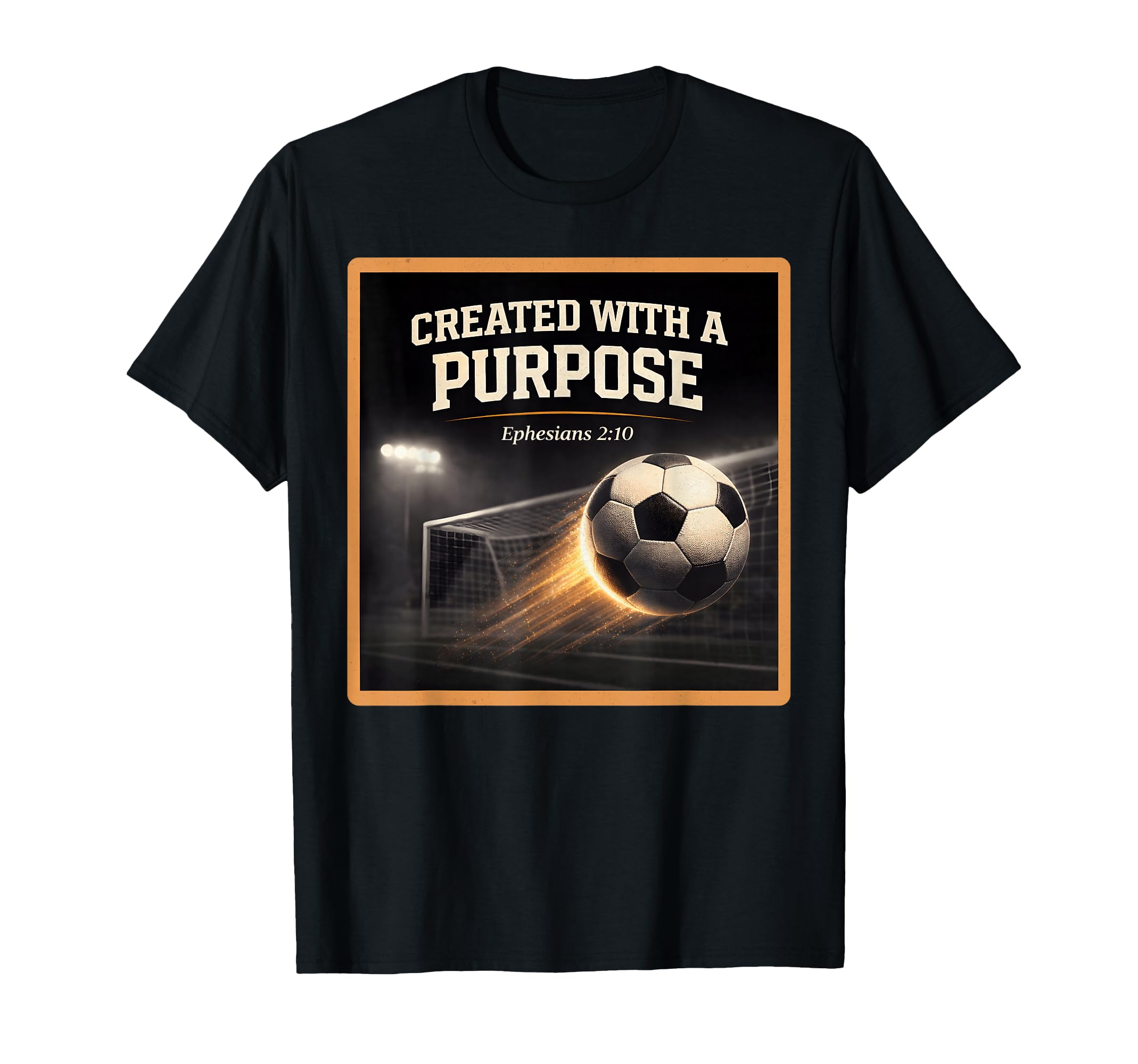 Christian Soccer Created Purpose T-Shirt - Unique Graphic Men Women - T-Shirt, Sweatshirt, Hoodie
