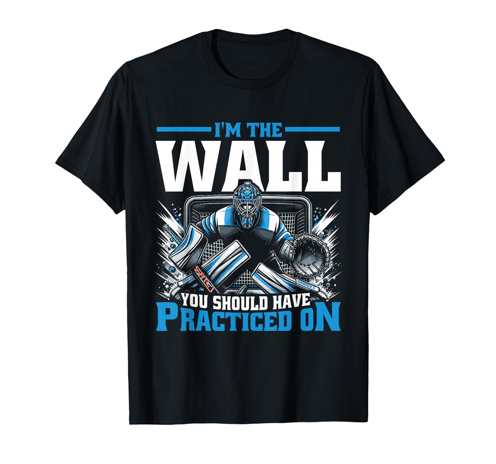 Funny Ice Hockey Goalie Goalkeeper T-Shirt - Novelty Apparel for Adults - T-Shirt, Sweatshirt, Hoodie