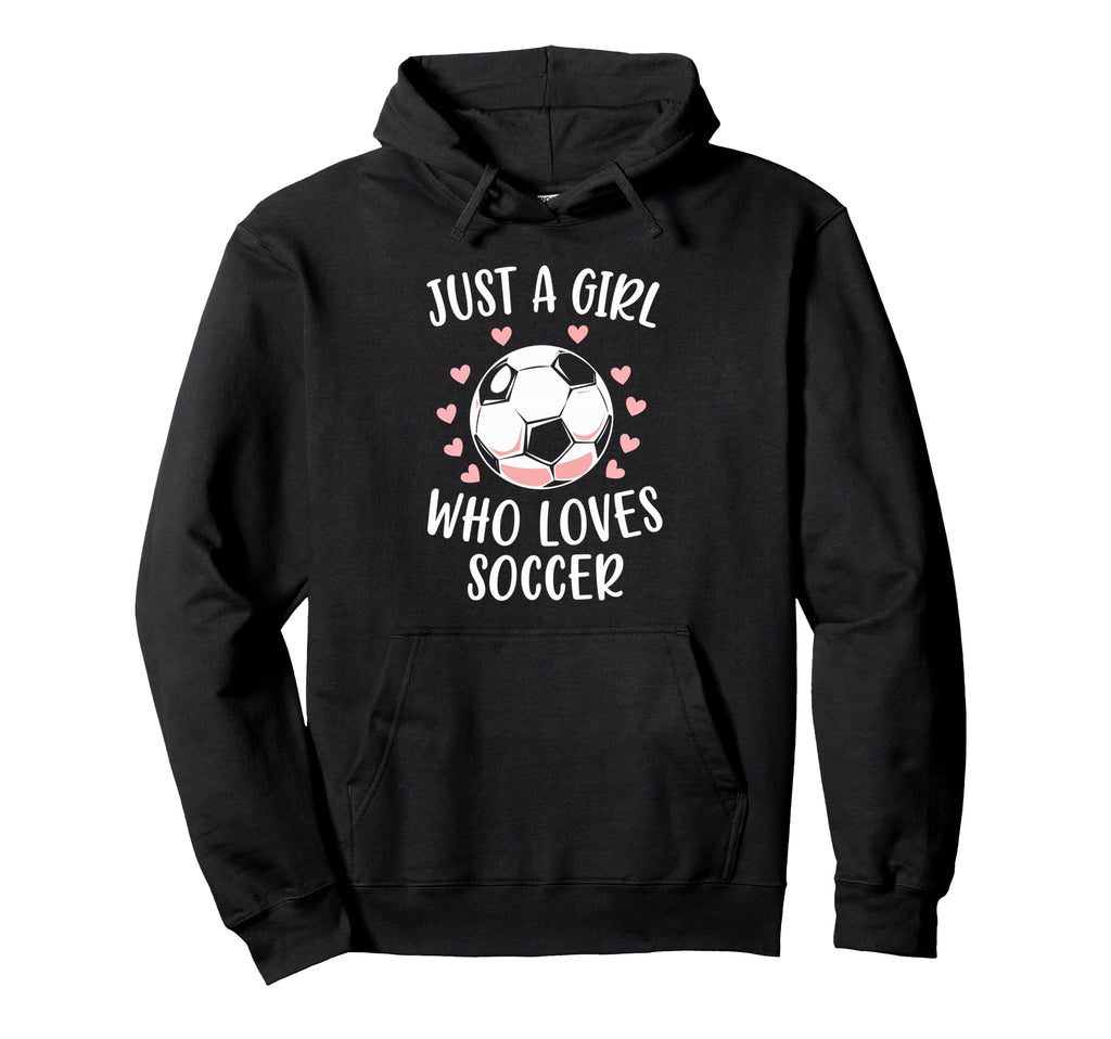 Just Who Loves Soccer Soccer Player Hoodie - Fun Novelty Design Unisex - T-Shirt, Sweatshirt, Hoodie
