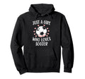 Just Who Loves Soccer Soccer Player Hoodie - Fun Novelty Design Unisex - T-Shirt, Sweatshirt, Hoodie