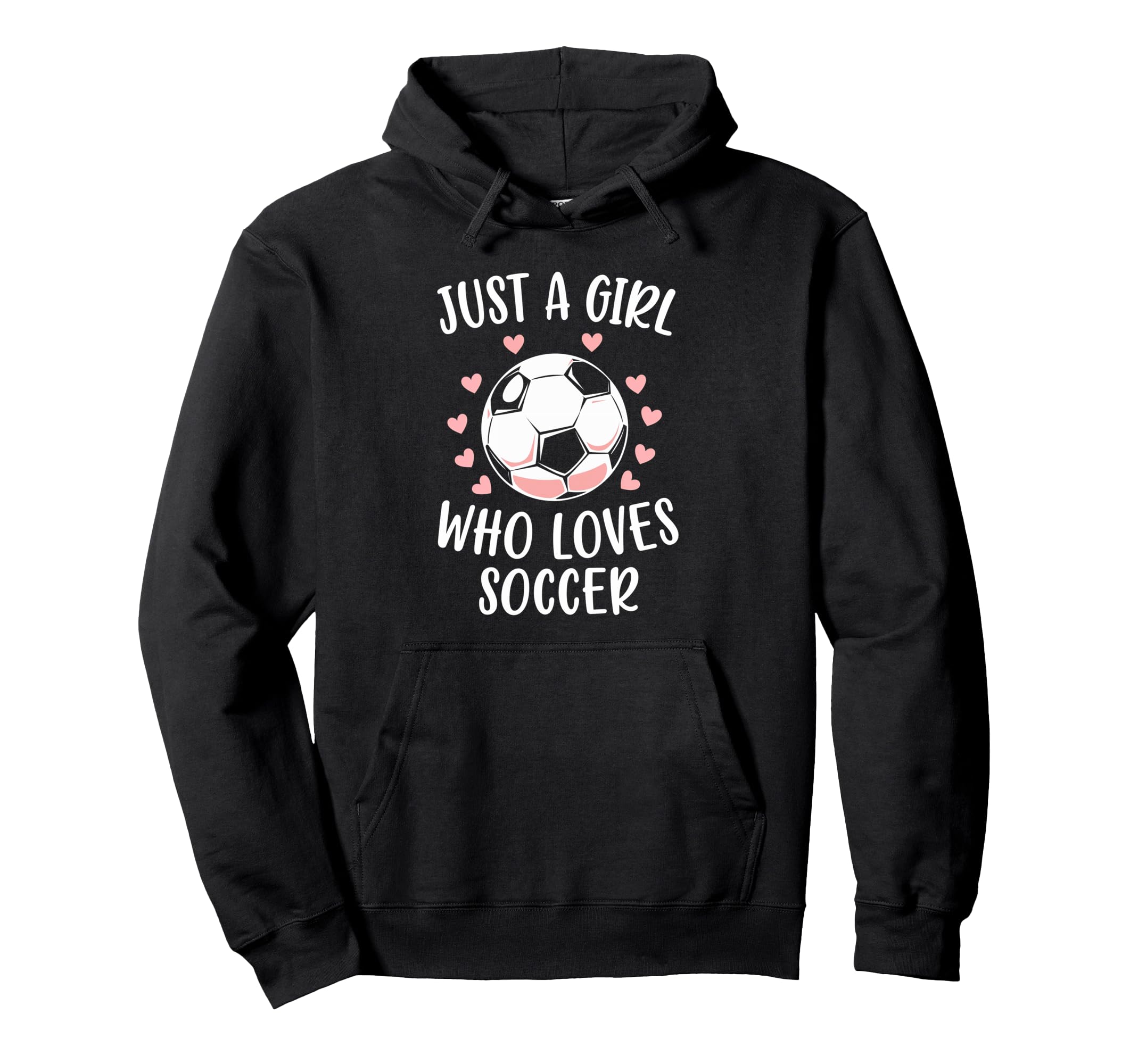 Just Who Loves Soccer Soccer Player Hoodie - Fun Novelty Design Unisex - T-Shirt, Sweatshirt, Hoodie