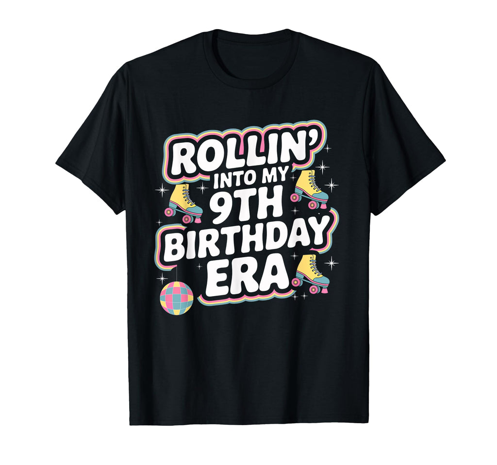 Rollin Into My 9Th Birthday Era T-Shirt - Fun Novelty Design Men Women - T-Shirt, Sweatshirt, Hoodie