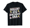 Rollin Into My 9Th Birthday Era T-Shirt - Fun Novelty Design Men Women - T-Shirt, Sweatshirt, Hoodie