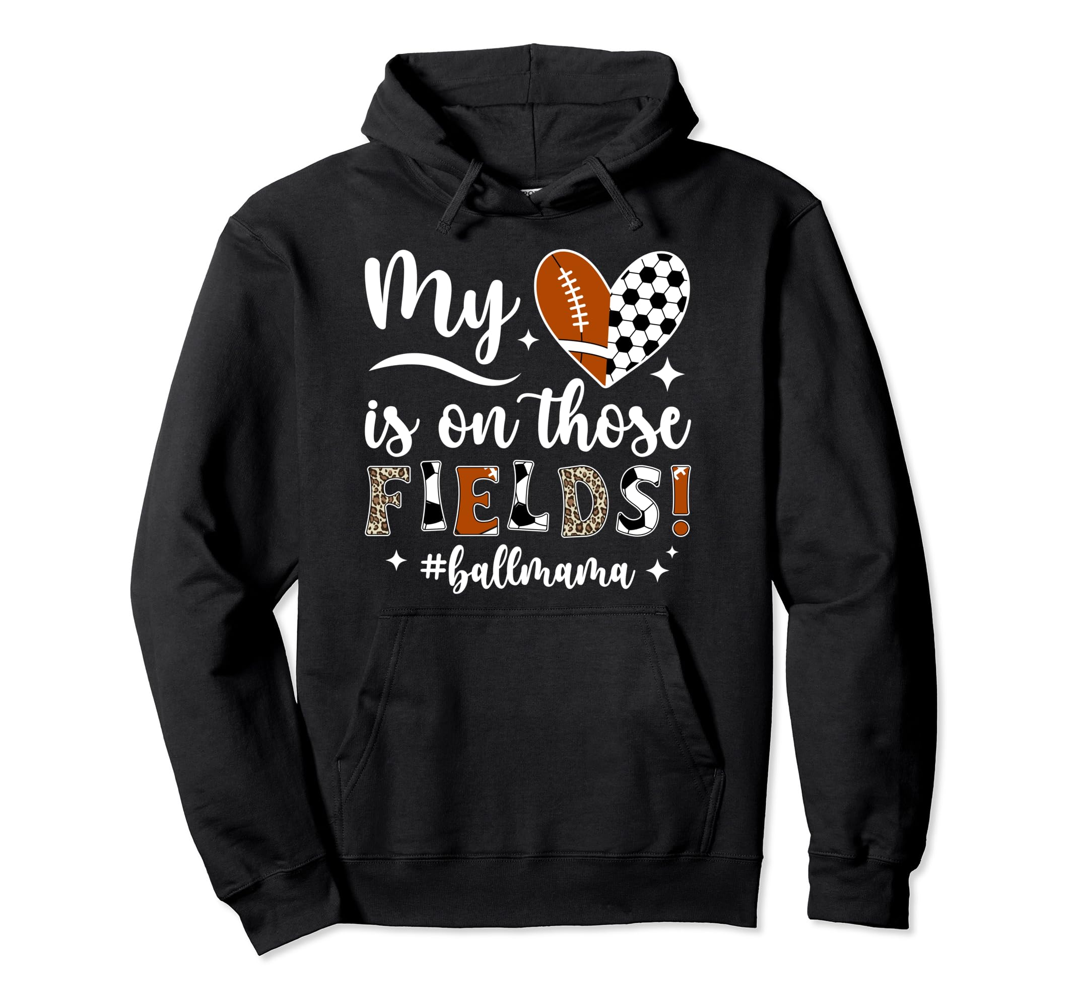 Those Fields Ball Mama Football Soccer Hoodie - Trendy Graphic for Adults - T-Shirt, Sweatshirt, Hoodie
