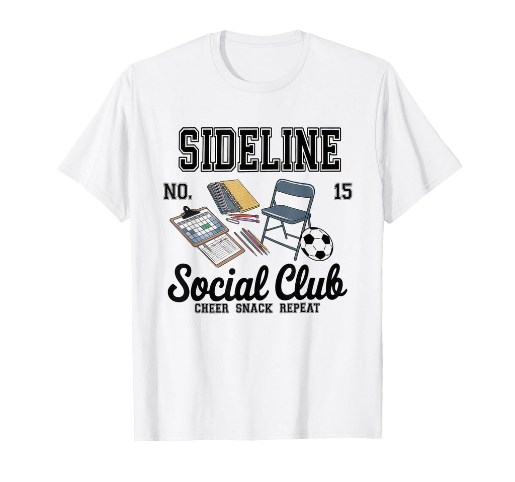Sideline Social Club Soccer Mom Game T-Shirt - Fun Novelty Design Unisex - T-Shirt, Sweatshirt, Hoodie