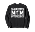 Soccer Goalkeeper Mom Soccer Sweatshirt - Custom Art Print for Adults - T-Shirt, Sweatshirt, Hoodie