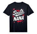 Proud Soccer Nana Funny Grandma Lover T-Shirt - Custom Art Print Unisex - T-Shirt, Sweatshirt, Hoodie
