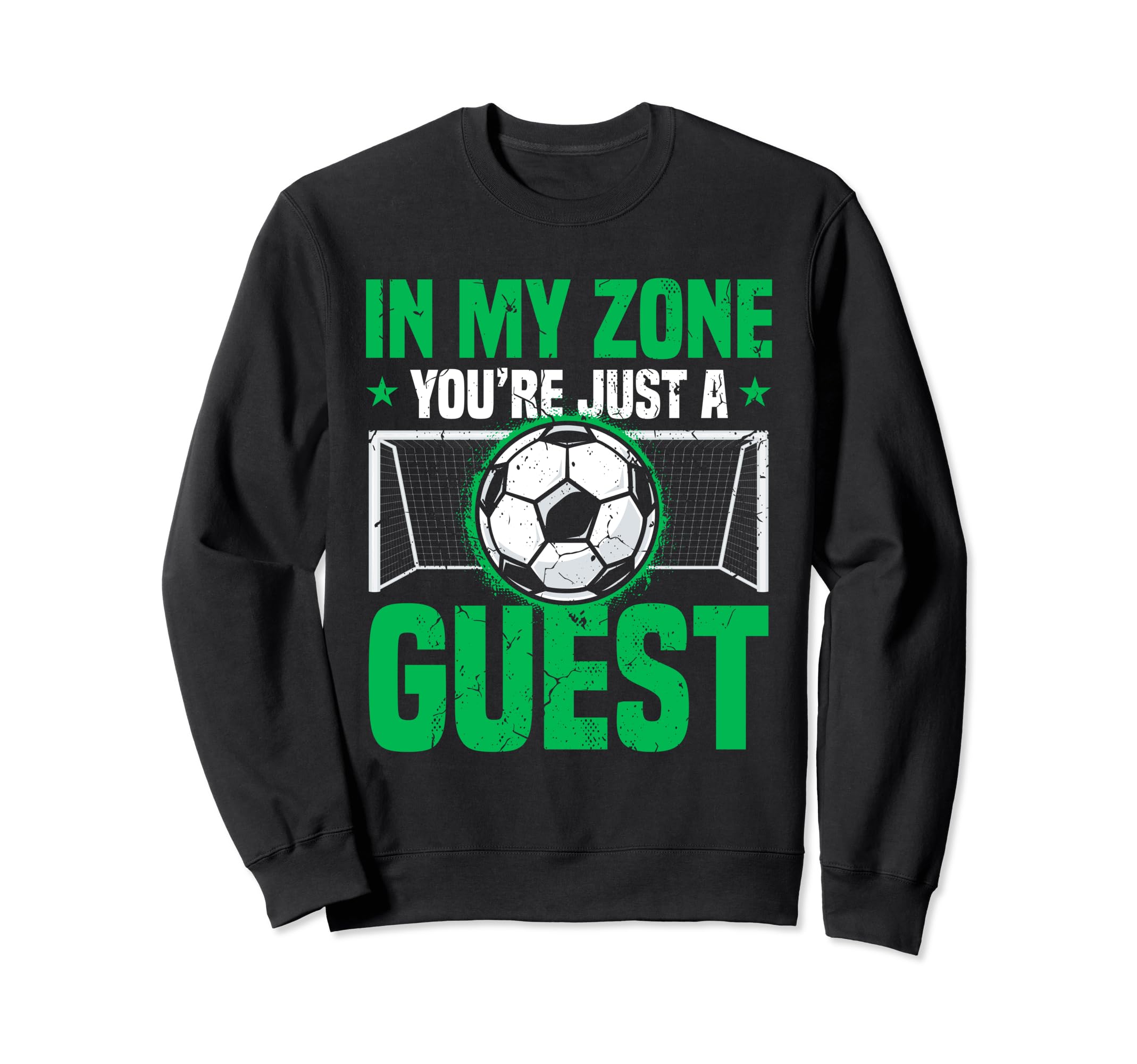 Funny Goalkeeper Soccer Goalie Sweatshirt - Streetwear Style Men Women - T-Shirt, Sweatshirt, Hoodie