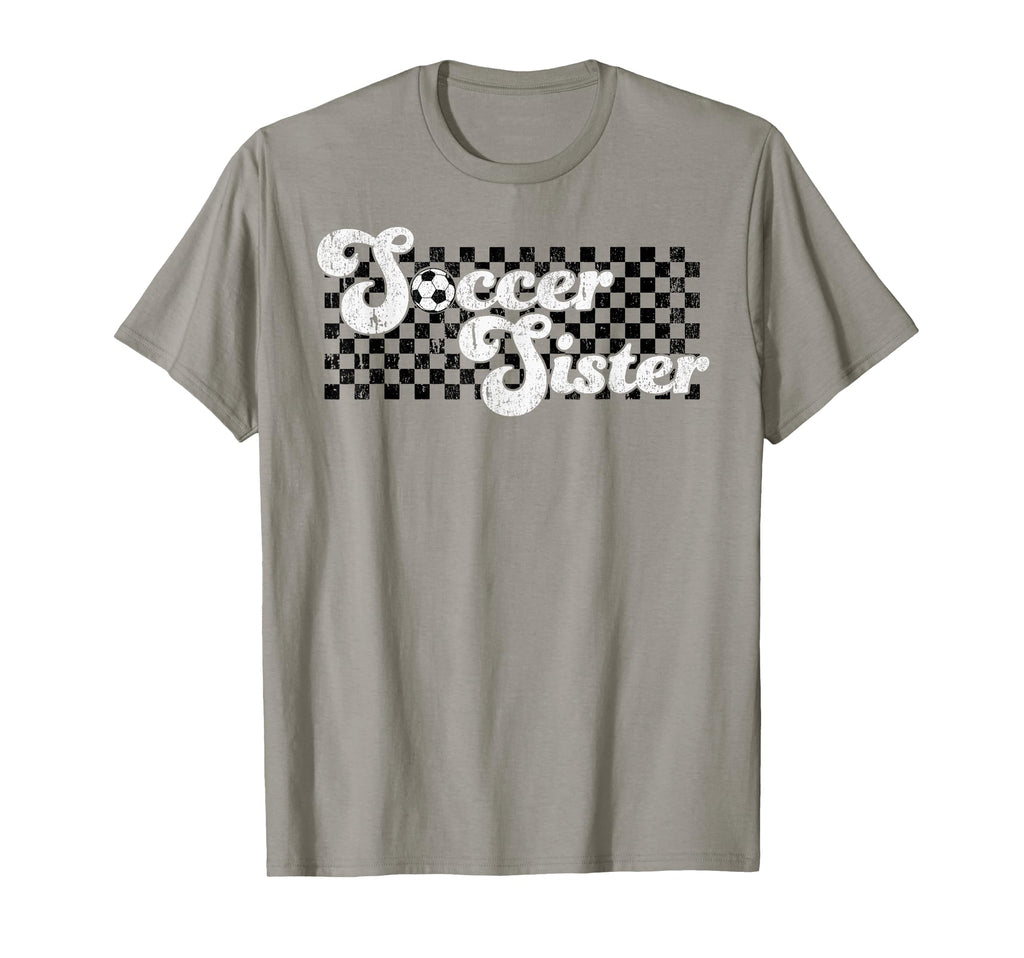 Soccer Sister Soccer Family Checkered T-Shirt - Casual Everyday Wear Unisex - T-Shirt, Sweatshirt, Hoodie