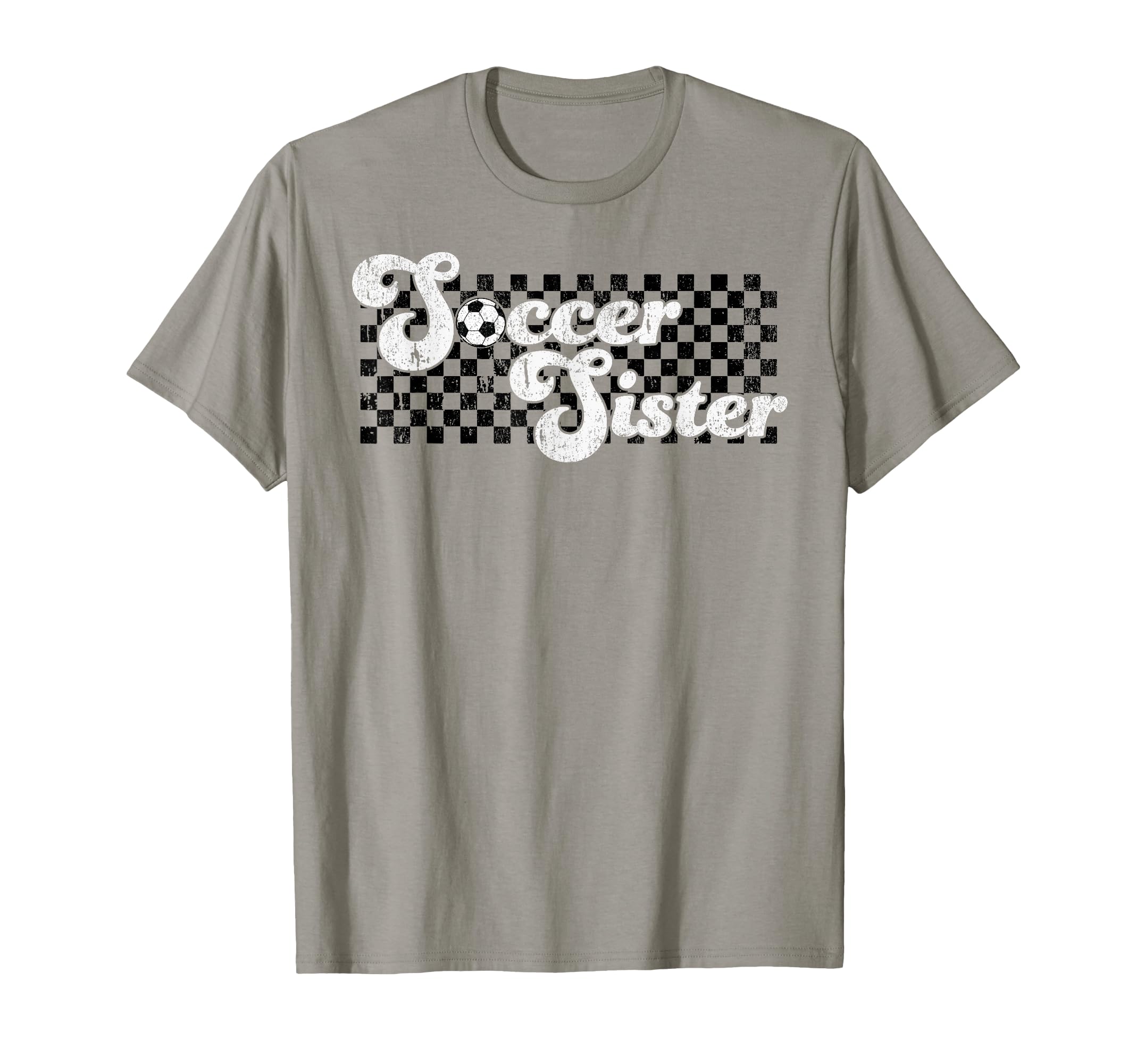 Soccer Sister Soccer Family Checkered T-Shirt - Casual Everyday Wear Unisex - T-Shirt, Sweatshirt, Hoodie