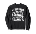 Favorite Ice Hockey Goalie Sweatshirt - Aesthetic Graphic for Adults - T-Shirt, Sweatshirt, Hoodie