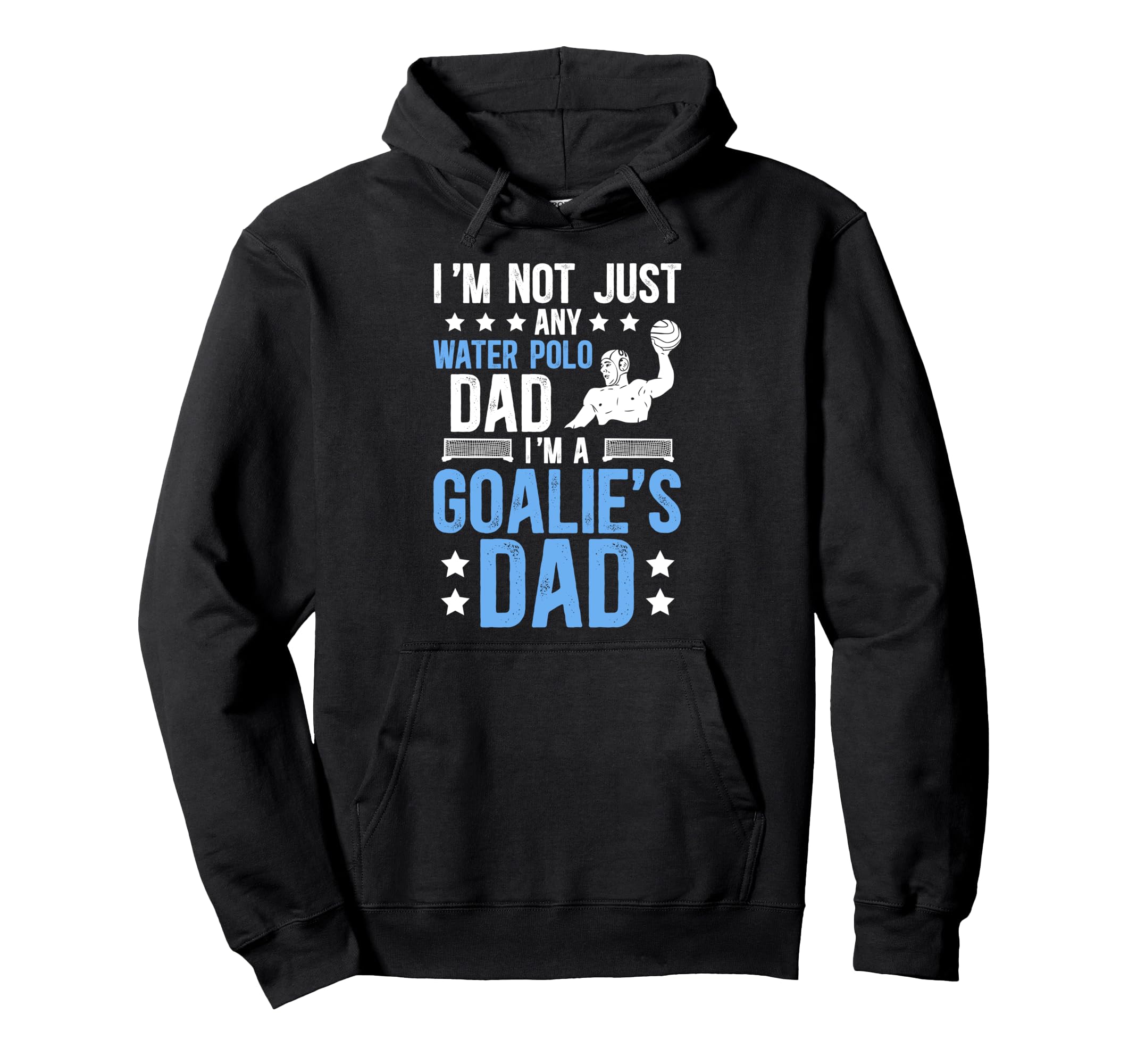 Im Water Polo Goalie Dad Water Polo Hoodie - Novelty Apparel for Adults - T-Shirt, Sweatshirt, Hoodie