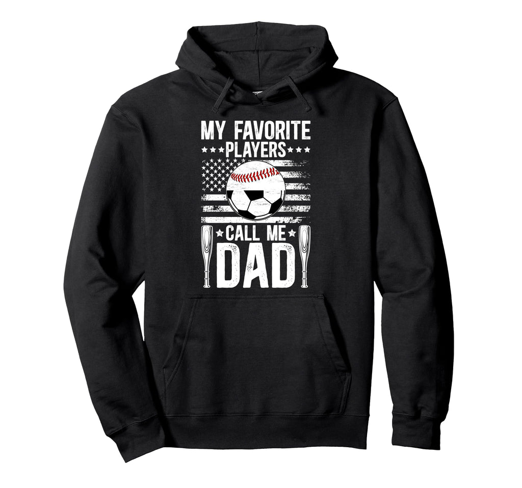My Favorite Players Call Me Dad Soccer Hoodie - Graphic Print Men Women - T-Shirt, Sweatshirt, Hoodie