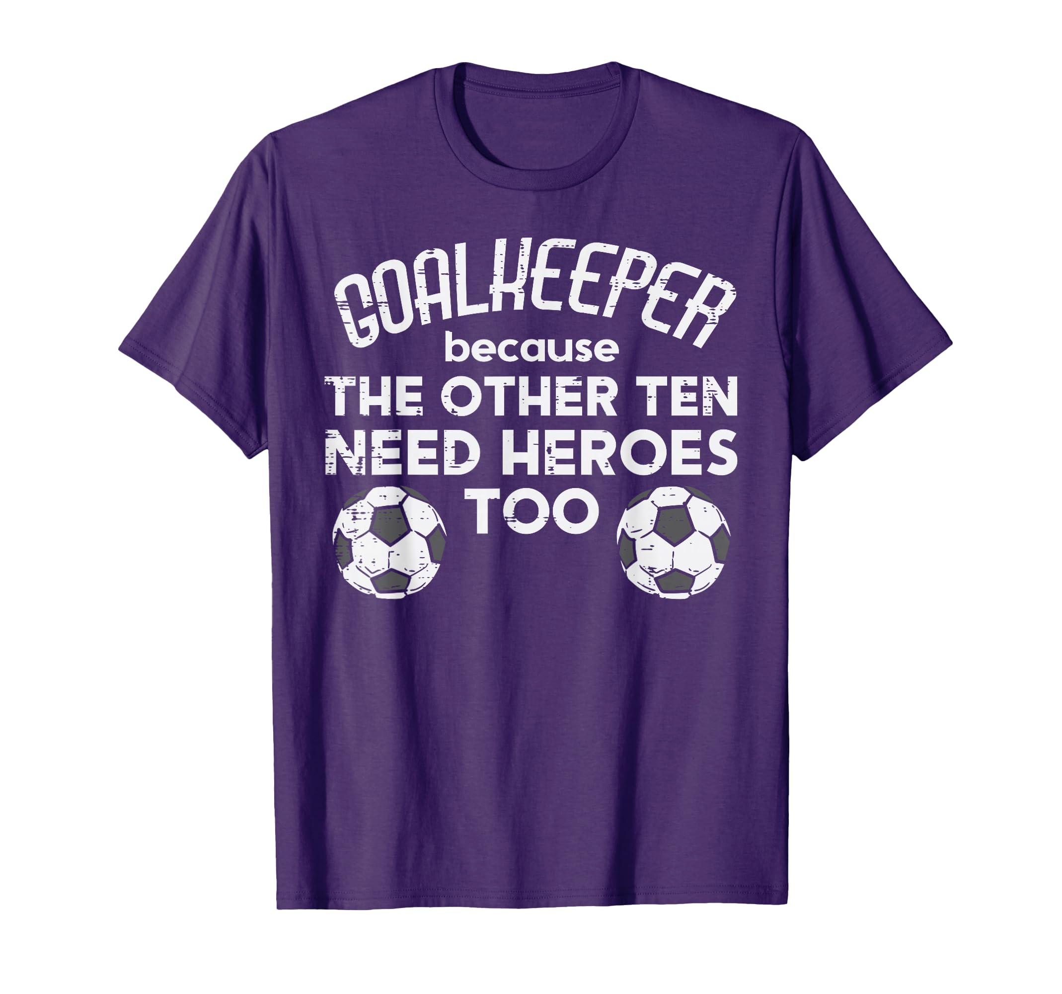 Goalkeeper Because Soccer Funny Football T-Shirt - Minimalist Print Unisex - T-Shirt, Sweatshirt, Hoodie