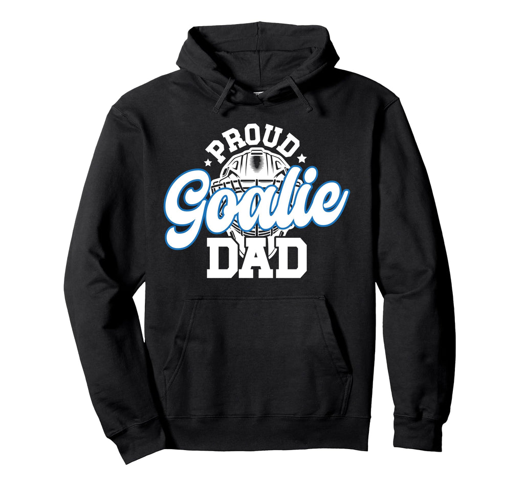 Proud Hockey Goalie Dad Hockey Hoodie - Graphic Print for Adults - T-Shirt, Sweatshirt, Hoodie