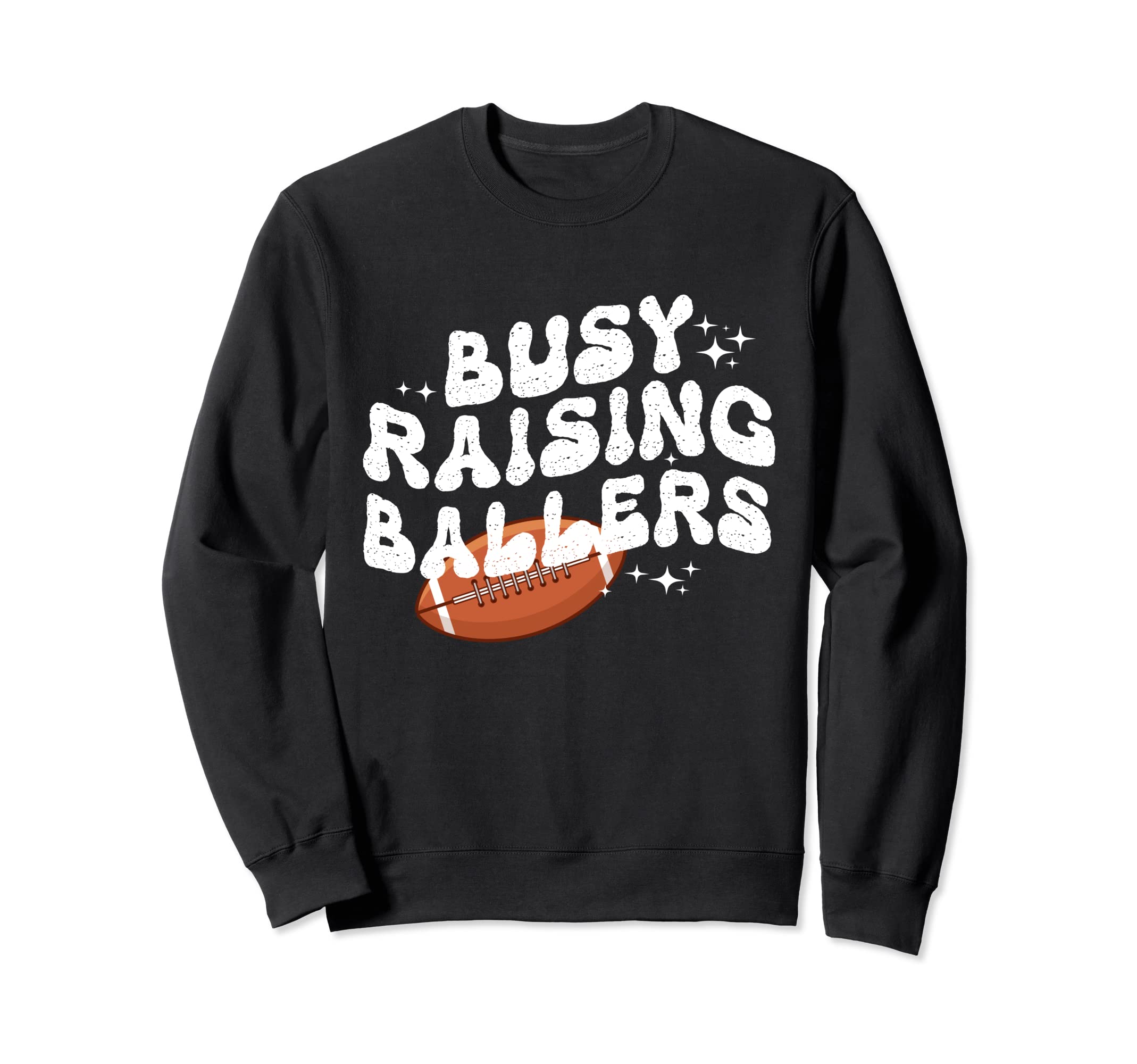 Busy Raising Ballers Groovy Sweatshirt - Streetwear Style Men Women - T-Shirt, Sweatshirt, Hoodie