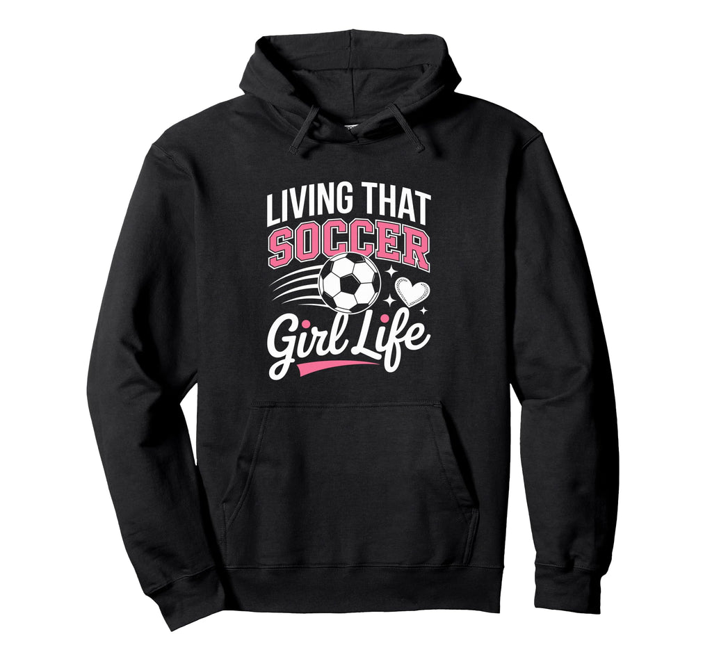 Living That Soccer Life Hoodie - Minimalist Print Men Women - T-Shirt, Sweatshirt, Hoodie